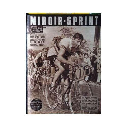 Miroir Sprint N° 323 Du 18/08/1952 - La Saison De Football 1952-53 - Le Maillot Arc-En-Ciel - Circuit Du Luxembourg.