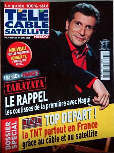 Tele Cable Satellite Hebdo N° 777 Du 26/03/2005 - Taratata  -   Nagui - La Tnt Partout En France.