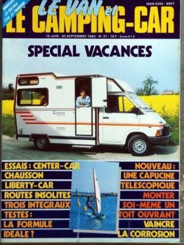 Van Et Le Camping Car (Le) N° 31 Du 15/06/1983 - Special Vacances - Essais   -   Center-Car - Chausson - Liberty-Car - Routes Insolites - Trois Integraux - La Formule Ideale - Une Capucine Telescopique - Monter Soi-Meme Un Toit Ouvrant - Vaincre L...