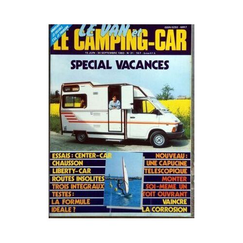 Van Et Le Camping Car (Le) N° 31 Du 15/06/1983 - Special Vacances - Essais   -   Center-Car - Chausson - Liberty-Car - Routes Insolites - Trois Integraux - La Formule Ideale - Une Capucine Telescopique - Monter Soi-Meme Un Toit Ouvrant - Vaincre L...