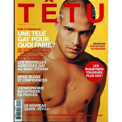 Tetu N° 94 Du 01/11/2004 - Une Tele Gay Pour Quoi Faire  -   Pink Tele - Brandon - Les Nouvelles Adresses Gay - Sexe  -   Blogs Et Confidences - L'homophobie Meurtriere En Proces - Fany Ardant - Pierre Et Gilles - Duran Duran - Sagan Parangot - Co...