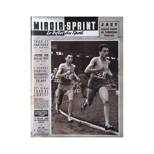 Miroir Sprint N° 531 Du 06/08/1956 - Jazy - Tour Et Contours Par Geminiani - L'histoire D'un Maillot Vert Par Picot - L'alsace Sportive  -   Strasbourg  -   Mulhouse Et Colmar - 1ere Etape Du Tour De L'ouest.
