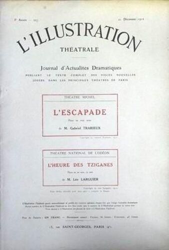 Illustration Theatrale (L') N° 227 Du 21/12/1912 - Theatre Michel  -   L'escapade - M. G. Trarieux  -  Theatre National De L'odeon  -   L'heure Des Tziganes- M. Leo Larguier.