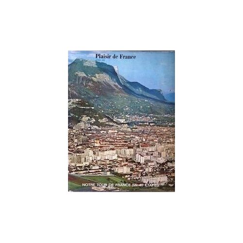 Plaisir De France N° 282 Du 01/04/1962 - Olivier Queant - Michel Deon - Saint-Gilles Du Gard Par R. Pernoud - La Roche-Courbon En Saintonge Par A. Plessis - Le Vivarais Vaut Un Voyage Par Rene Briat - Chambonas - Grenoble En Dauphine   -   R. Basc...