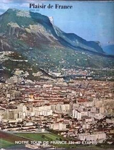 Plaisir De France N° 282 Du 01/04/1962 - Olivier Queant - Michel Deon - Saint-Gilles Du Gard Par R. Pernoud - La Roche-Courbon En Saintonge Par A. Plessis - Le Vivarais Vaut Un Voyage Par Rene Briat - Chambonas - Grenoble En Dauphine   -   R. Basc...