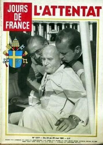 Jours De France N° 1377 Du 23/05/1981 - Le Pape - L'attentat. Florence Arthaud Et Fran-Ìois Boucher Gaston Defferre Golf : Sandy Lyle Grand Prix De Zolder Jean-Paul Ii : L'attentat La Mode Jours De France Les Images Insolites De Cannes Miguel Bos+...