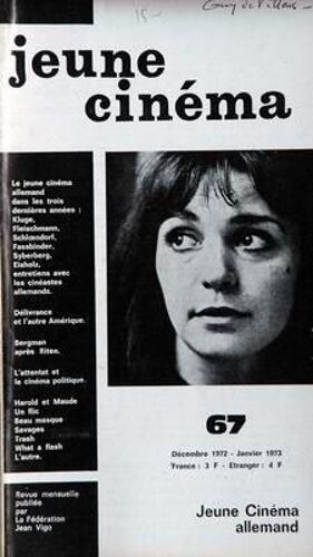 Jeune Cinema N° 67 Du 01/12/1972 - Le Cinema Allemand  -   Kluge  -   Fleischmann  -   Fassbinder  -   Syberberg  -   Esholz - L'autre Amerique - Bergman Apres Riten - Cinema Politique - Harols Et Maude - Un Flic - Beau Masque - Savages - Trash - ...