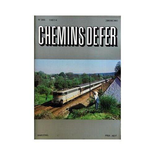 Chemins De Fer N° 385 Du 01/04/1987 - B. Porcher - Chemins De Fer Suisses - Parimoine Par Poggi - Allemagne  -   Le Rail En Rda Par Ammann - Exploitation Par Porcher