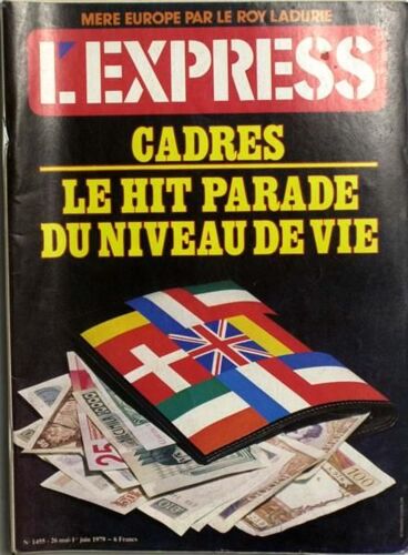 Express (L') N° 1455 Du 26/05/1979 - Mere Europe Par Le Roy Ladurie. Cadres - Le Hit Parade Du Niveau De Vie.
