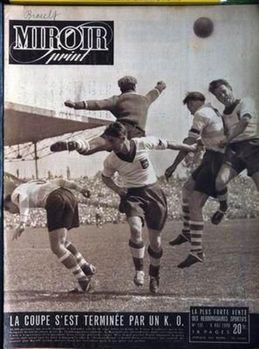 Miroir Sprint N° 153 Du 09/05/1949 - La Coupe S'est Termine Par Un K.O. - Foot.