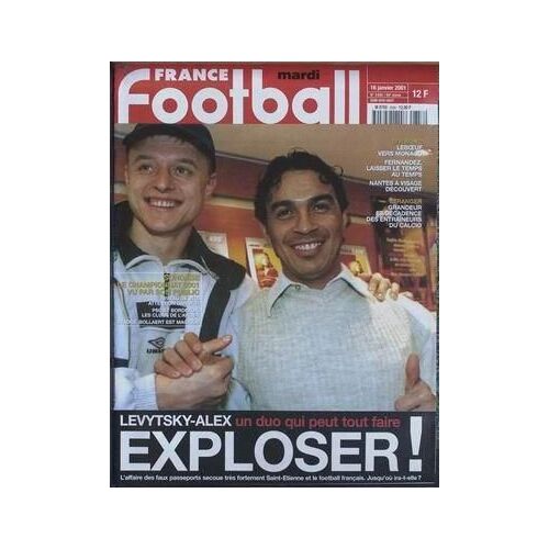 France Football N° 2858 Du 16/01/2001 - Leboeuf  -   Monaco - Fernandez - Nantes - Le Calcio - Championnat 2001 - Psg  -   Bordeaux - Bollaert - Levytsky - Alex.