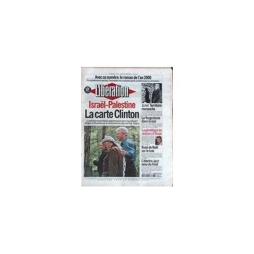 Liberation N° 6102 Du 28/12/2000 - Le Roman De L'an 2000 - Israel- Palestine - La Carte Clinton - Oscar Peer - La Yougoslavie Dans Le Noir - La Genetique Au Secours D'omar - Ruee De Noel Sur Le Luxe - Le Label Norvegien Jazzland - Bugge Weseltoft.