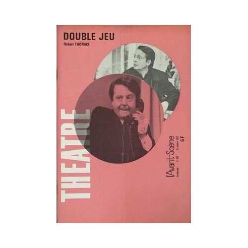 Avant Scene Theatre (L') N° 458 Du 15/10/1970 - Double Jeu - Robert Thomas.