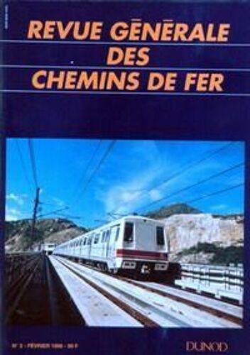 Revue Generale Des Chemins De Fer N° 2 Du 01/02/1996 - Editorial Par Pierre Dogneton - Articles  -  Essieux De Tgv  -  Retour D'experience Par Jacques Bouvy - Le Consignateur D'informations De Signalisation Par Georges Laveissiere, Serge Sikorski ...