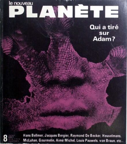 Nouveau Planete (Le) N° 8 Du 01/06/1969 - Qui A Tire Sur Adam ? Hans Bellmer - Jacques Bergier - Raymond De Becker - Heuvelmans - Mcluhan - Gourmelin - Aime Michel - Louis Pauwels - Von Braun.....