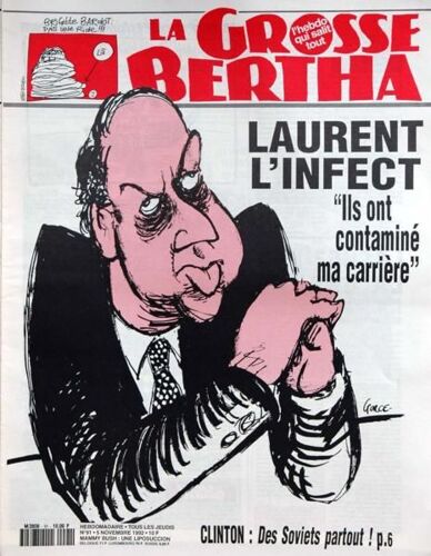 Grosse Bertha (La) N° 91 Du 05/11/1992 - Brigitte Bardot - Laurent L'infect Par Gorce - Clinton - Des Soviets Partout.