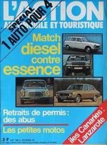 Action Automobile Et Touristique (L') N° 162 Du 01/02/1974 - Special 1 Auto Pour 4 - Match Diesel Contre Essence - Retraits De Permis  -   Les Abus - Les Petites Motos - Iles Canaries  -   Lanzarote.