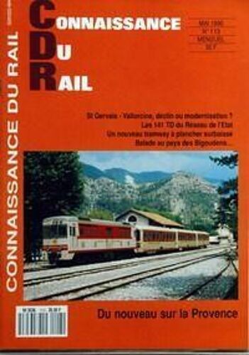 Connaissance Du Rail N° 113 Du 01/05/1990 - St Gervais-Vallorcine, Declin Ou Modernisation ? - Les 141 Td Du Reseau De L'etat - Un Nouveau Tramway A Plancher Surbaisse - Balade Au Pays Des Bigoudens... - Du Nouveau Sur Provence.