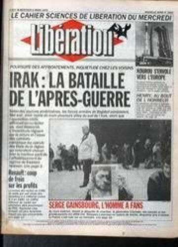 Liberation N° 3045 Du 06/03/1991 - Cahier Sciences - Kourou S'envole Vers L'europe - Henry - Au Bout De L'horreur - John Mcnaughton - Irak - La Bataille De L'apres-Guerre - Renault - Coup De Frein Sur Les Profits - Serge Gainsbourg - L'homme A Fans.