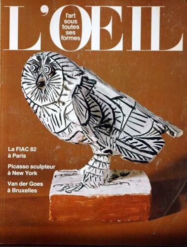 Oeil (L') N° 327 Du 01/10/1982 - La Fiac 82 A Paris - Picasso Sculpteur A New York - Van Der Goes A Bruxelles.