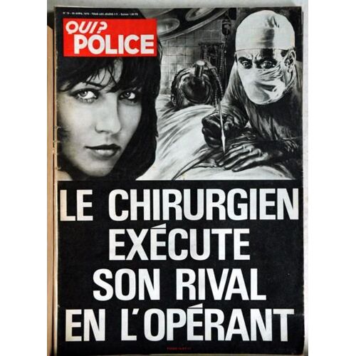 Qui Police N° 16 Du 26/04/1979 - Le Chirurgien Execute Son Rival En L'operant.