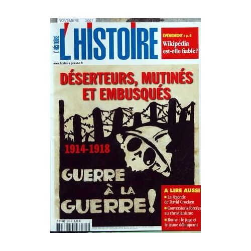 Histoire (L') N° 325 Du 01/11/2007 - Wikipedia Est-Elle Fiable - Deserteurs - Mutines Et Embusques - 1914 - 1918 Guerre A La Guerre - La Legende De Dabid Crockett - Conversions Forcees Au Christianisme - Rome / Le Juge Et Le Jeune Delinquant