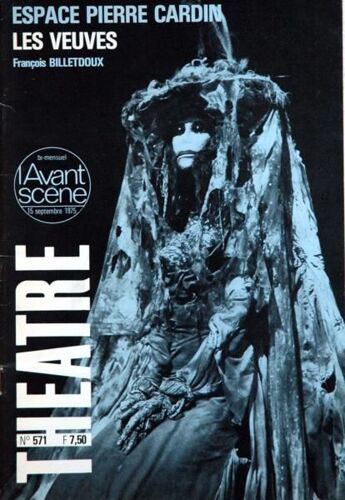 Avant Scene Theatre (L') N° 571 Du 15/09/1975 - Espace Pierre Cardin  -   Les Veuves De F. Billedoux - Jean De Rigault - J.P. Miquel.