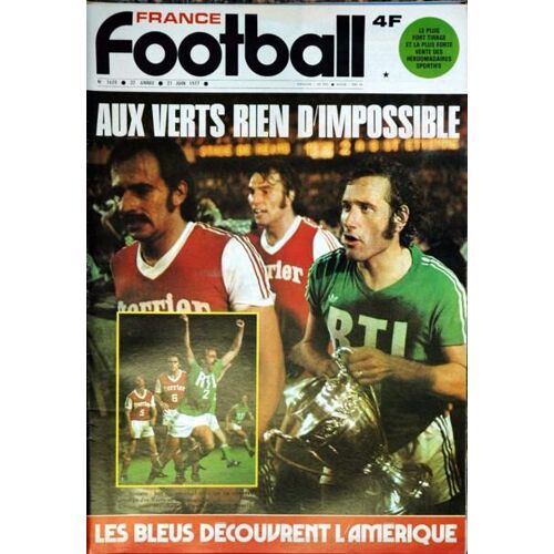 France Football N° 1628 Du 21/06/1977 - Au Vert Rien D'impossible - Les Bleus Decouvrent L'amerique.