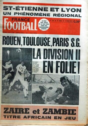 France Football N° 1458 Du 12/03/1974 - St-Etienne Et Lyon - Rouen  -   Toulouse  -   Paris S.G. - Zaire Et Zambie  -   Titre Africain En Jeu.