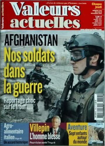 Valeurs Actuelles N° 3758 Du 04/12/2008 - Afghanistan  -   Nos Soldats Dans La Guerre  -   Rportage Sur Le Front Agro-Alimentaire Italien  -   Un Accord Historique Villepin  -   L'homme Blesse Aventure   -   7 Enfants Autour Du Monde