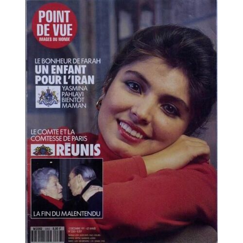 Point De Vue Images Du Monde N° 2263 Du 12/12/1991 - Farah - Un Enfant Pour L'iran - Yasmina Pahlavi Bientot Maman. Le Comte Et La Comtesse De Paris Reunis.