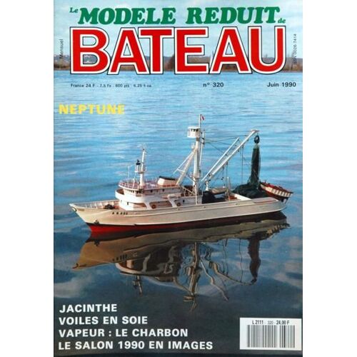 Modele Reduit Bateau (Le) N° 320 Du 01/06/1990 - Neptune - Jacinthe - Voiles En Soie - Le Charbon - Le Salon En Images.