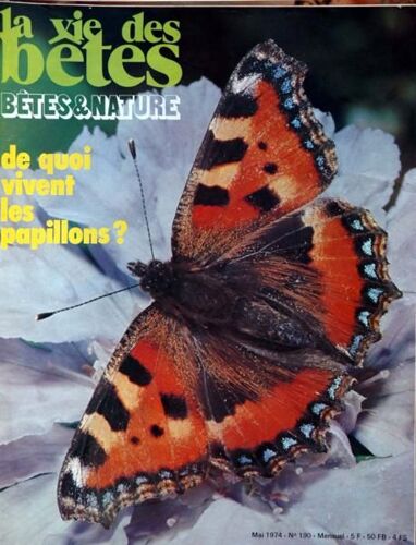 Vie Des Betes (La) N° 190 Du 01/05/1974 - De Quoi Vivient Les Papillons  - Ph. Saint-Marc - Des Bergers Sans Prix - Bothia Macracatha - Un Lapin De Compagnie - Lezards - La Faune D'uruguay - L'hippotraque Noir.