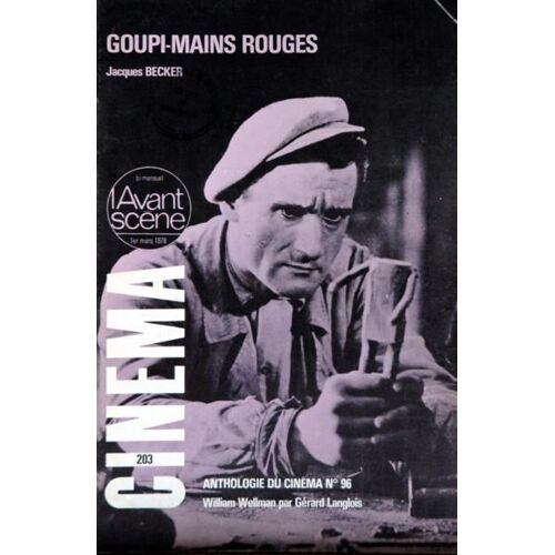 Avant Scene Cinema (L') N° 203 Du 01/03/1978 - Goupi-Mains Rouges Par J. Becker - W. Wellman Par G. Langlois.