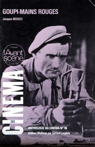 Avant Scene Cinema (L') N° 203 Du 01/03/1978 - Goupi-Mains Rouges Par J. Becker - W. Wellman Par G. Langlois.