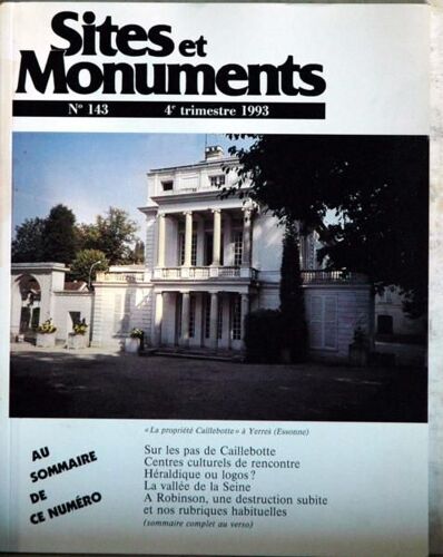 Sites Et Monuments N° 143 Du 01/12/1993 - Sur Les Pas De Caillebotte - Centres Culturels De Rencontre - Heraldique Ou Logos - La Vallee De La Seine - A Robinson  -   Une Destruction Subite.