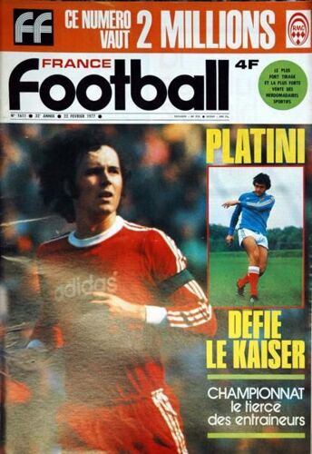 France Football N° 1611 Du 22/02/1977 - Platini Defie Le Kaiser - Championnat  -   Le Tierce Des Entraineurs.