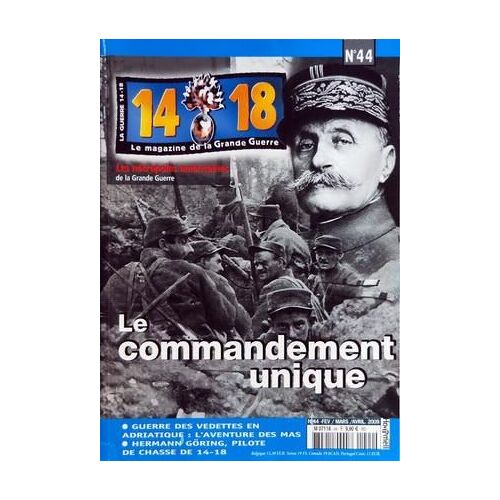 Guerre 14 18 (La) N° 44 Du 01/02/2009 - Les Necropoles Americaine De La Grande Guerre - Le Commandement Unique - Guerre Des Vedettes En Adriatique - L'aventure Des Mas - Hermann Goring Pilote De Chasse De 14-18