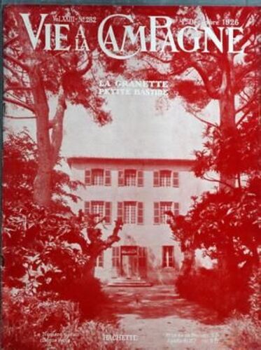 Vie A La Campagne N° 282 Du 01/12/1926 - La Granette Petite Bastide 63 Articles Et Notes Et 107 Illustrations Par M.J. Engelhard - Rene Pecqueriaux - Al. Maumene - Louis Timmerhans - Eugene Maurer Et E. Perbet - A. Bridoux - B. De Rottembourg - Ha...