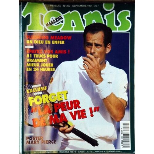 Tennis Magazine N° 222 Du 01/09/1994 - Flushing Meadow - 81 Trucs Pour Vraiment Mieux Jouer En 24 Heures - Forget - Mary Pierce - Us Open - L'espagne.