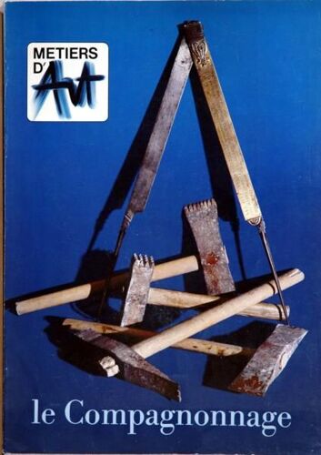 Metiers D'art N° 14 Du 01/02/1981 - Le Compagnonnage - A.F Hazzan Et Payen-Appenzeller - E. Martin Saint-Leon - R. Lecotte - B. Sagnier - J. Bernard - A.F. Hazan - M. Giron - M. Minost - R. Lecotte.