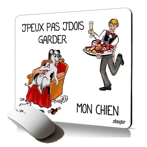 tapis de souris souple j'peux pas j'dois garder mon chien mouse pad original drole humour personnalisé bande dessinée je
