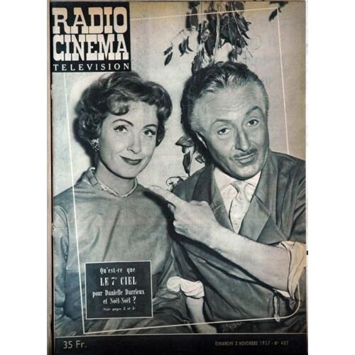Radio Cinema Television N° 407 Du 03/11/1957 - Le 7eme Ciel - D. Darrieux Et Noel-Noel. Le Cahier Des Programmes A Ete Supprime