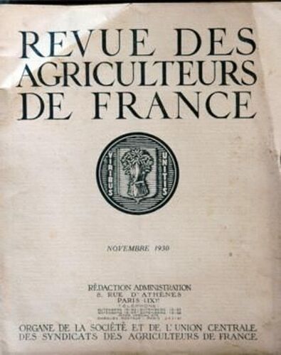 Revue Des Agriculteurs De France N° 11 Du 01/11/1930 - Organe De La Societe Et De L'union Centrale Des Syndicats Des Agriculteurs De France Depopulation Et Repopulation Rurales Par Bainville - La Cooperation Agricole Au Maroc Par Pestel Etudes - L...