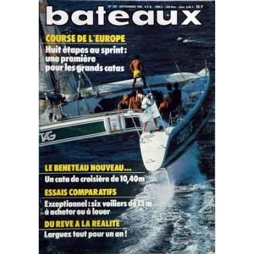 Bateaux N° 328 Du 01/09/1985 - Course De L'europe - 8 Etapes Au Sprint Le Beneteau Nouveau - Un Cata De Croisiere De 10,40 M Essais Comparatifs, 6 Voiliers De 13 M A Acheter Ou A Louer - Du Reve A La Realite , Larguez Tout Pour Un An