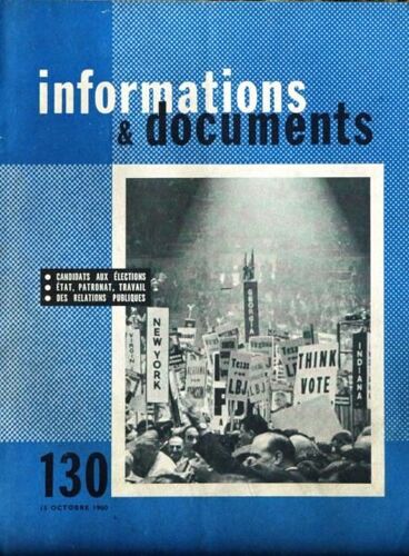 Informations Et Documents N° 130 Du 15/10/1960 - Candidats Aux Elections - Etat - Patronat - Travail - Des Relations Publiques.
