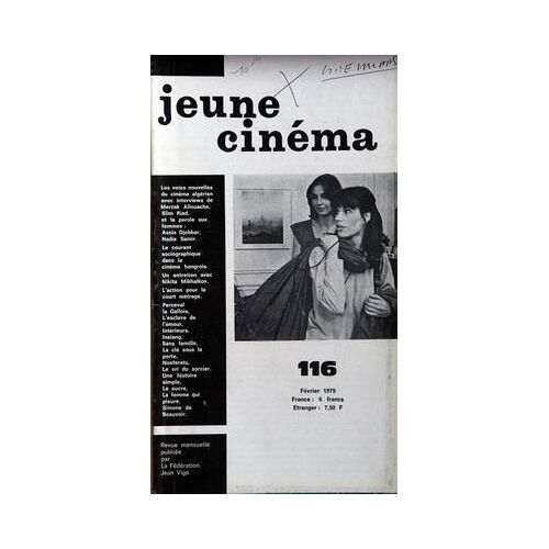 Jeune Cinema N° 116 Du 01/02/1979 - Cinema Algerien  -   M. Allouache - Slim Riad   -   A. Djebbar Et Nadia Samir - Cinema Hongrois - Nikita Mikhalkov - Cour Metrage - Perceval Le Gallois - L'esclave De L'amour - Interieurs - Insiang - Sans Famill...