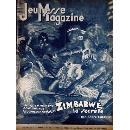 Jeunesse Magazine N° 42 Du 16/10/1938 - Zimbabwe La Secrete Par Andre Falcoz.