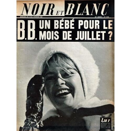 Noir Et Blanc N° 1144 Du 02/02/1967 - Brigitte Bardot  -  Un Bebe Pour Juillet.