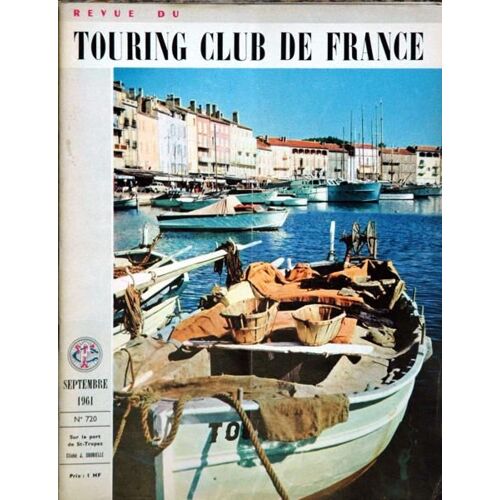 Touring Club De France N° 720 Du 01/09/1961 - Sur Le Port De St-Tropez Par Soubielle.